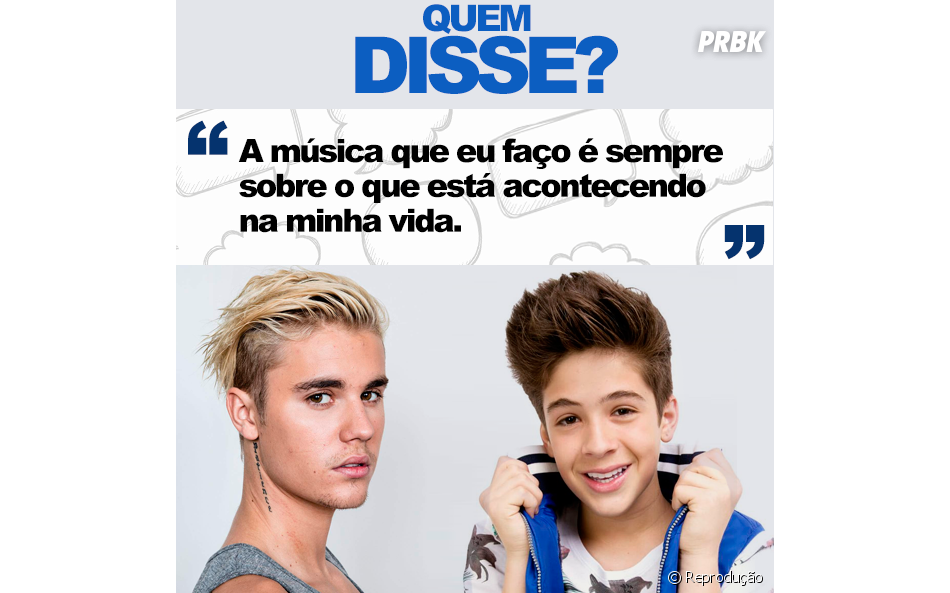 Essa não está difícil, hein? Quem disse? Justin Bieber ou João Guilherme Ávila?