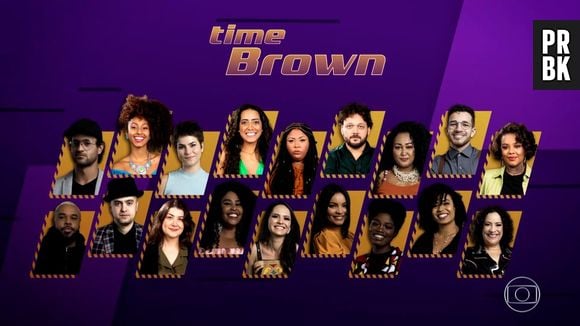 Compondo o Time Brown: Cristiane de Paula, Lysa Ngaca, Léo Pinheiro, Ammora Alves, Anna Júlia, Manú Rodrigues, Marya Bravo, Rodrigo Mello, Thais Pereira, Manu Semiguen, Nêgamanda, Will Gordon, Thór Junior, Bia Cantão, Milla Paz, Serena, Leticia Coutinho e Gustavo Matias