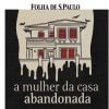 "A Mulher da Casa Abandonada" conta um crime surpreendente