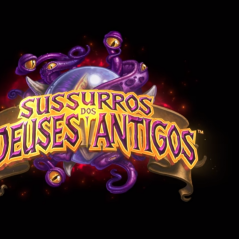 De "Hearthstone: Heroes of Warcraft": expansão "Sussurros dos Deuses Antigos" acaba de ser lançada!