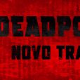 Novo trailer de "Deadpool 2" já está disponível! Tá esperando o que pra assistir?