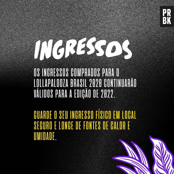 Lollapalooza Brasil 2022: Ingressos comprados em 2019, 2020 e 2021 continuam válidos