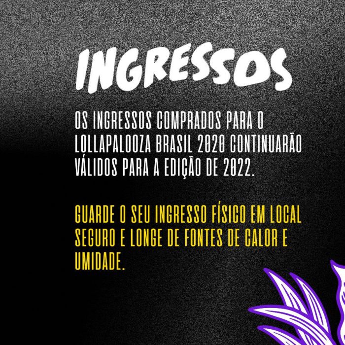 Lollapalooza Brasil 2022: Ingressos comprados em 2019, 2020 e 2021 continuam válidos