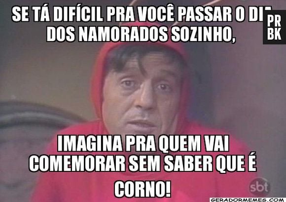 As vezes é melhor passar o Dia dos Namorados solteiro, né?