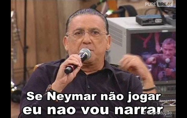 Galvão Bueno diz que não vai narrar o jogo se não tiver Neymar!