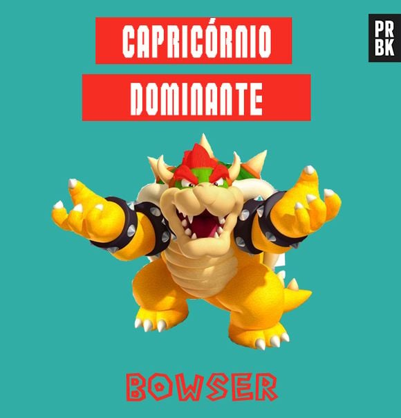 O vilão central da franquia "Mario Bros" é o Bowser que é imponente e dominante. Coisa típica do signo de Capricórnio