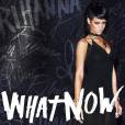 Essa é capa do single "What Now", que pode ser o novo hit de Rihanna
