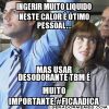 Seja no frio, no calor ou no Whatsapp, é sempre bom ter bom senso