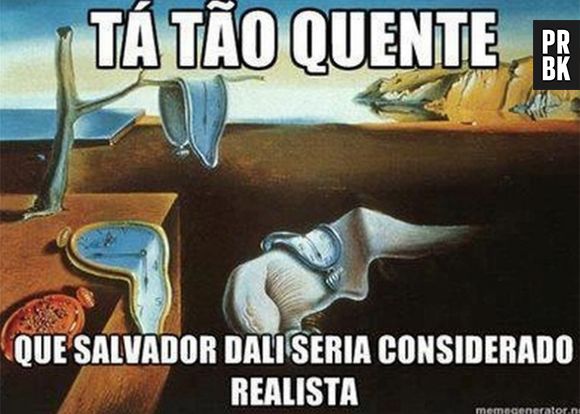 O calor é tanto que está derretendo tudo: relógio, celular, whatsapp... você pode ser a próxima vítima!
