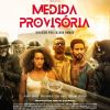 "Medida Provisória" já está em cartaz! Veja 5 motivos para assistir ao filme nos cinemas