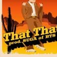 Suga anunciou, na última segunda-feira (25), produção de comeback de PSY, com a faixa "That That"