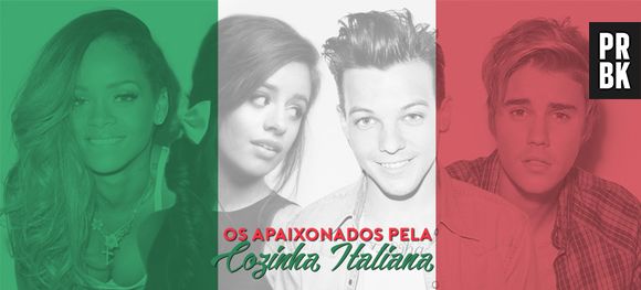 Rihanna, Camila Cabello, Louis Tomlison e Justin Bieber amam a culinária italiana