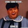 Legal, mas... que te perguntou alguma coisa?