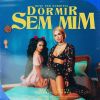 "Deve Ser Horrível Dormir Sem Mim" foi último lançamento musical de Manu Gavassi