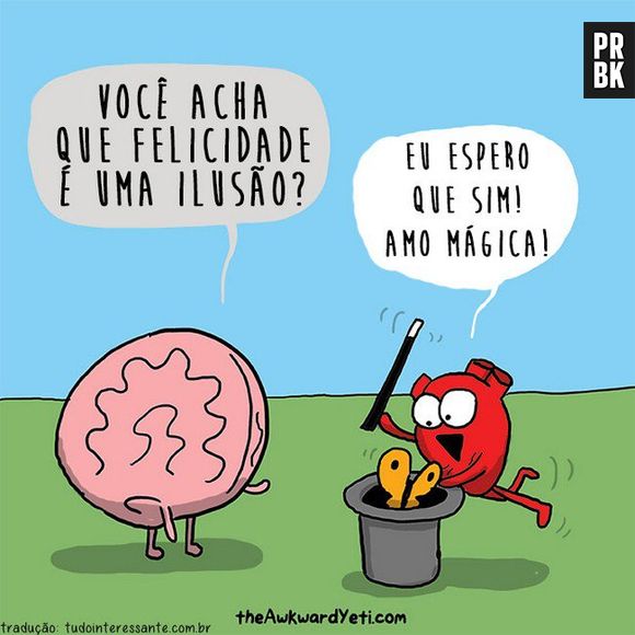 O coração costuma ser mais inocente que o cérebro