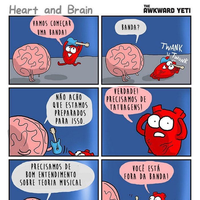 O cérebro sempre corta o barato do coração, né?