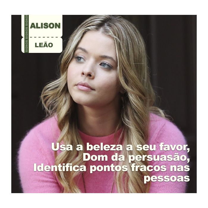 Em &quot;Pretty Little Liars&quot;: a obsessão pela beleza, só prova o quanto Alison (Sasha Pieterse) é mesmo uma leonina!