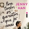De "Verão", Jenny Han também é autora de "Para Todos os Garotos que já Amei"