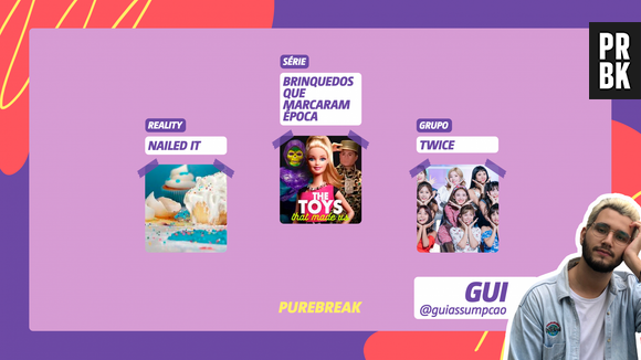 Viciei do Purebreak: Gui indica grupo Twice, reality "Nailed It"  e mais