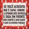 Quando alguém duvidar que você consegue arrasar na prova, não acredite nessa pessoa
