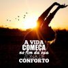 Zona de conforto não ajuda ninguém a evoluir