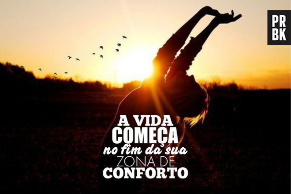 Zona de conforto não ajuda ninguém a evoluir