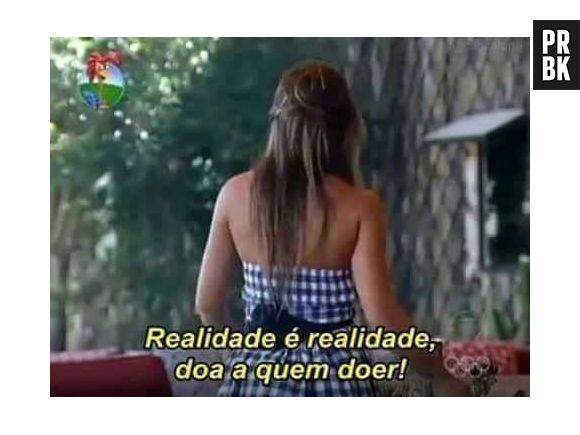 "Realidade é realidade!"