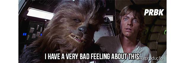 É clássico em "Star Wars" que alguém esteja com mau pressentimento
