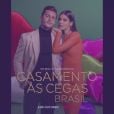 Netflix renova "Casamento às Cegas Brasil" para 2ª temporada. Veja o que sabemos!