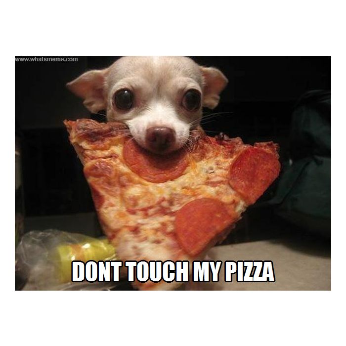 Não ouse encostar na pizza dele!