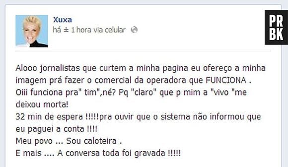 Outro caso engraçado foi quando Xuxa resolveu comentar o mau serviço da operadora Vivo, em seu Facebook. A loira estava chocada com a demora no atendimento e colocou a boca no trombone: "Oiii funciona pra 'Tim', né? Pq 'Claro' que p mim a 'Vivo' me deixou morta! 32 min de espera!"