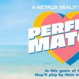 "Perfect Match" estreia em 14 de fevereiro na Netflix