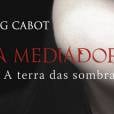 "A Mediadora: A Terra das Sombras" é o primeiro volume da série!
