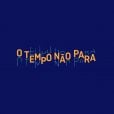 "O Tempo Não Para" é exibida de segunda a sábado, por volta de 19h30, na Globo