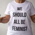 "Nós todos deveríamos ser feministas" e é verdade, a sociedade certamente seria mais igualitária e os direitos das mulheres garantidos