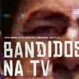 "Bandidos na TV" fala sobre o  Wallace Souza, apresentador polêmico da televisão 