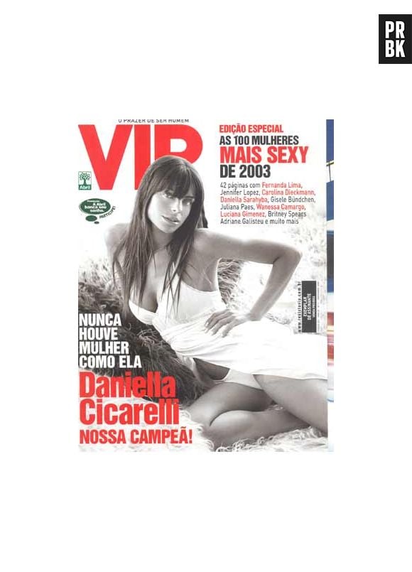 A mulher mais sexy do mundo pela VIP em 2003 foi Daniella Cicarelli